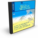 Wayne Dyer  audio libro: 10 secretos para conseguir el xito y la paz interior